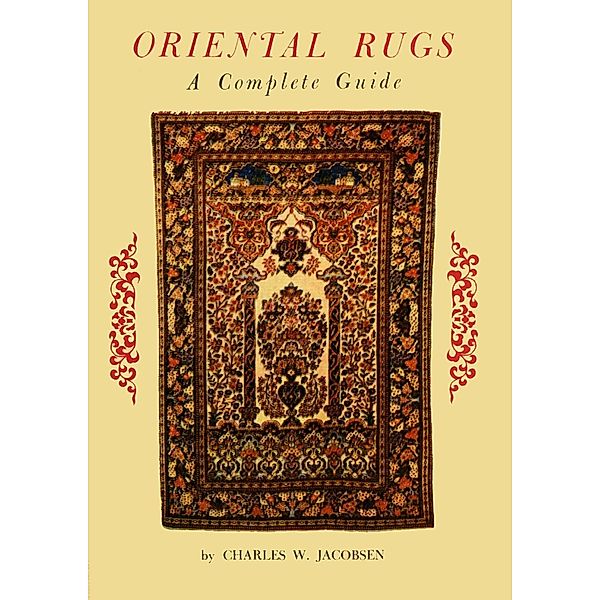Oriental Rugs a Complete Guide, Charles Jacobsen