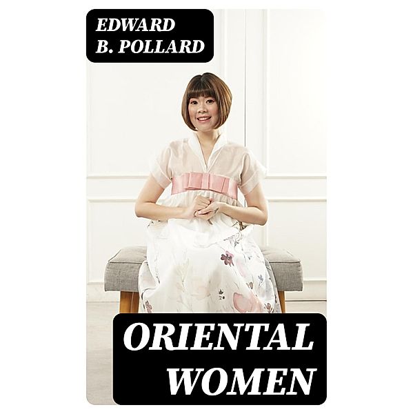 Oriental Women, Edward B. Pollard