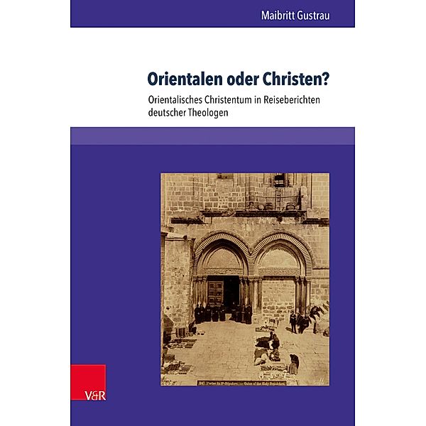 Orientalen oder Christen? / Kirche - Konfession - Religion, Maibritt Gustrau