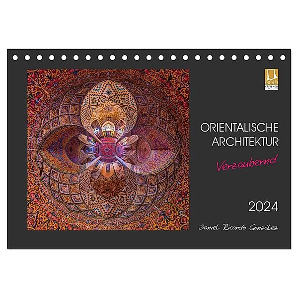 Orientalische Architektur - Verzaubernd (Tischkalender 2024 DIN A5 quer), CALVENDO Monatskalender, Daniel Ricardo Gonzalez Photography