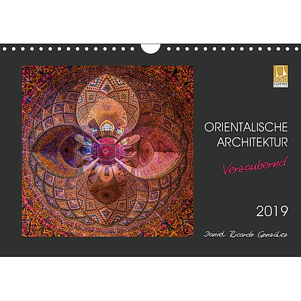 Orientalische Architektur - Verzaubernd (Wandkalender 2019 DIN A4 quer), Daniel Ricardo Gonzalez