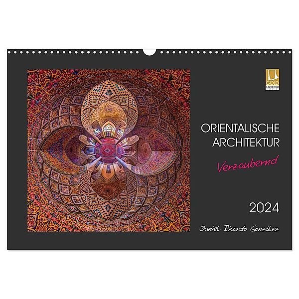Orientalische Architektur - Verzaubernd (Wandkalender 2024 DIN A3 quer), CALVENDO Monatskalender, Daniel Ricardo Gonzalez Photography