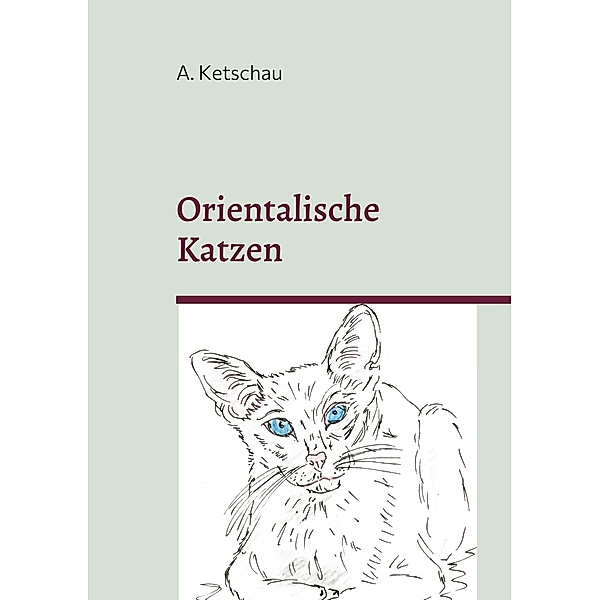 Orientalische Katzen, A. Ketschau