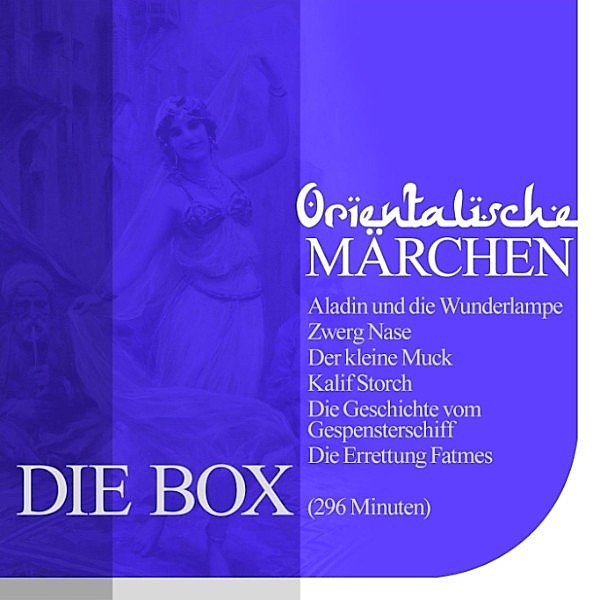 Orientalische Märchen - Orientalische Märchen - Die Box, Wilhelm Hauff