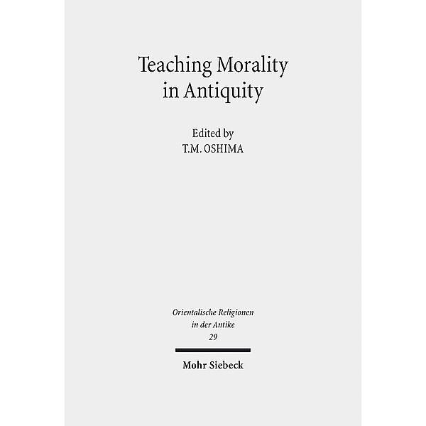 Orientalische Religionen in der Antike / Teaching Morality in Antiquity