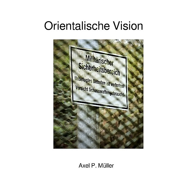 Orientalische Vision, Axel P. Müller