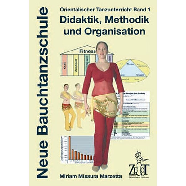 Orientalischer Tanzunterricht Band 1: Didaktik, Methodik und Organisation, Miriam Missura Marzetta