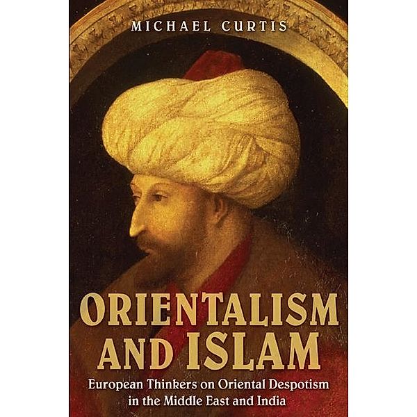 Orientalism and Islam, Michael Curtis