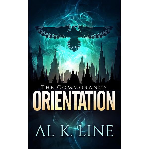 Orientation (A Dystopian Fantasy) / The Commorancy, Al K. Line