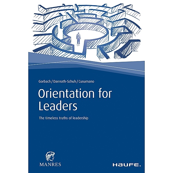 Orientation for Leaders / Haufe Fachbuch, Andreas Gorbach, Julia Dannath-Schuh, Franziska Cusumano