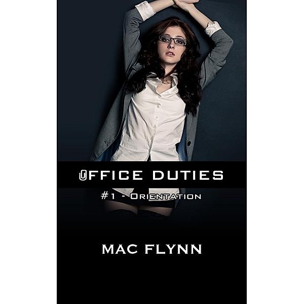 Orientation: Office Duties, Book 1 (Demon Paranormal Romance), Mac Flynn