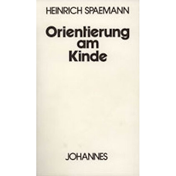 Orientierung am Kinde, Heinrich Spaemann