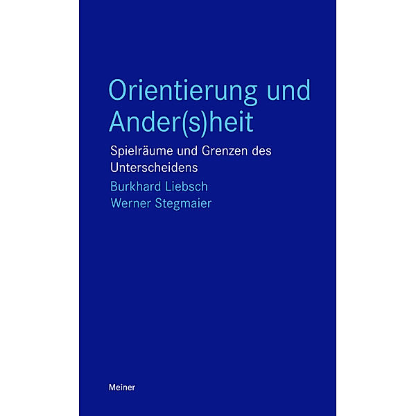 Orientierung und Ander(s)heit, Burkhard Liebsch, Werner Stegmaier