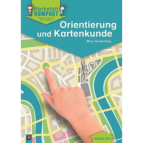 Orientierung und Kartenkunde - Klasse 3/4, Mary Rosenberg