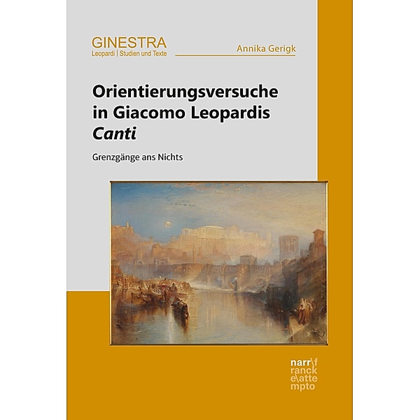 Orientierungsversuche in Giacomo Leopardis Canti / Ginestra. Periodikum der Deutschen Leopardi-Gesellschaft, Annika Gerigk