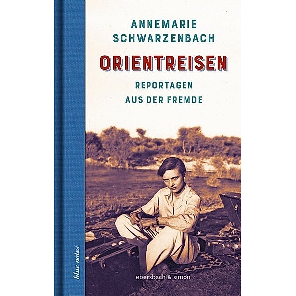 Orientreisen, Annemarie Schwarzenbach