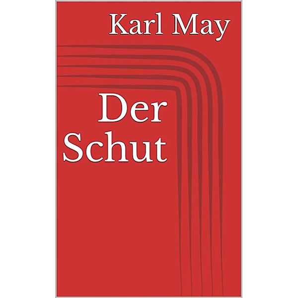 Orientzyklus: Der Schut, Karl May