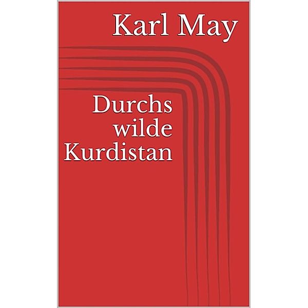 Orientzyklus: Durchs wilde Kurdistan, Karl May