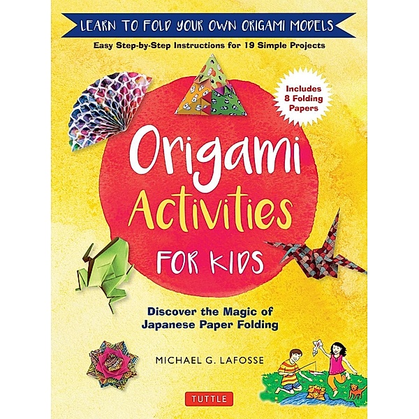 Origami Activities for Kids, Michael G. LaFosse