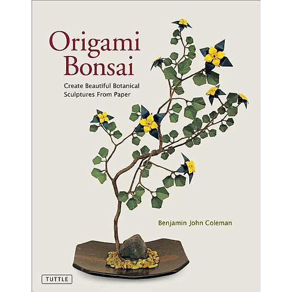 Origami Bonsai: Create Beautiful Botanical Sculptures from Paper: Origami Book with 14 Beautiful Projects and Instructional DVD Video, Benjamin John Coleman