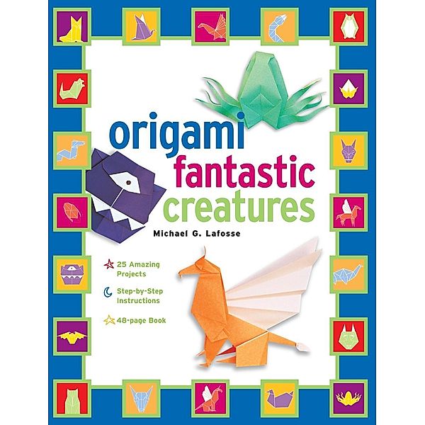 Origami Fantastic Creatures Kit Ebook, Michael G. LaFosse