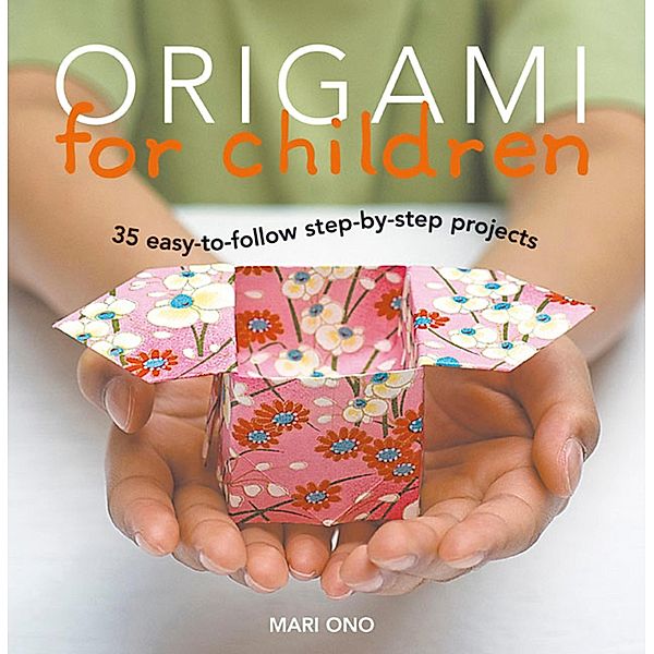 Origami for Children, Mari Ono, Roshin Ono