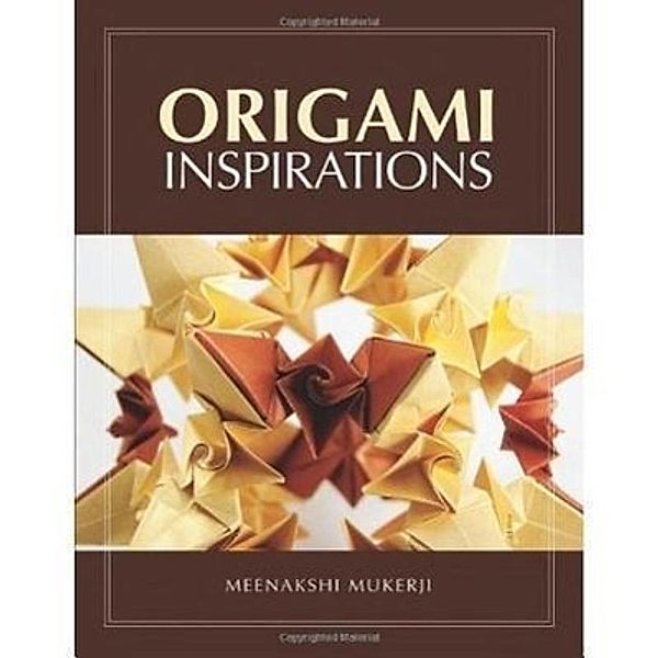 Origami Inspirations, Meenakshi Mukerji