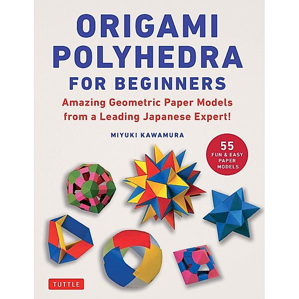 Origami Polyhedra for Beginners, Miyuki Kawamura