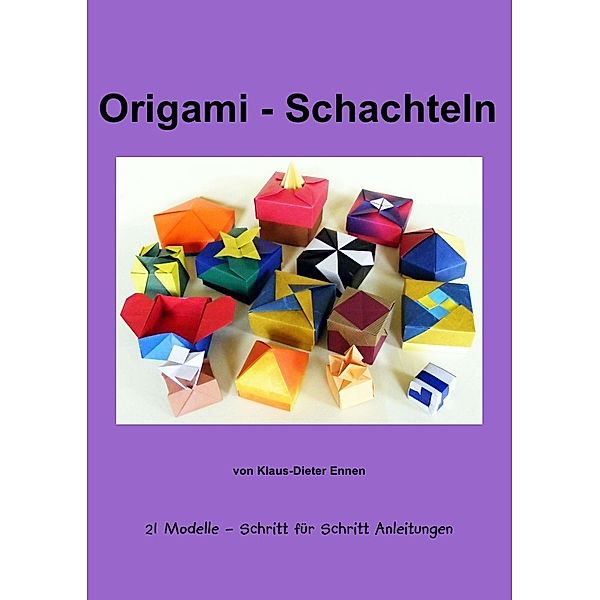 Origami - Schachteln, Klaus-Dieter Ennen
