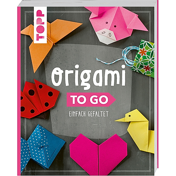 Origami to go, Inge und Armin Täubner, Petra Oberthür, Alice Herzog, Dominik Meissner