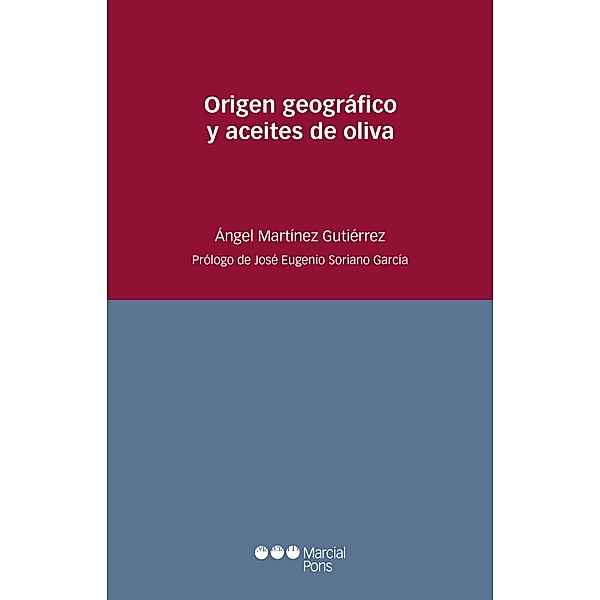 Origen geográfico y aceites de oliva / Estudios Jurídicos, Ángel Martínez Gutiérrez