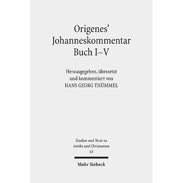 Origenes' Johanneskommentar Buch I-V, Origenes