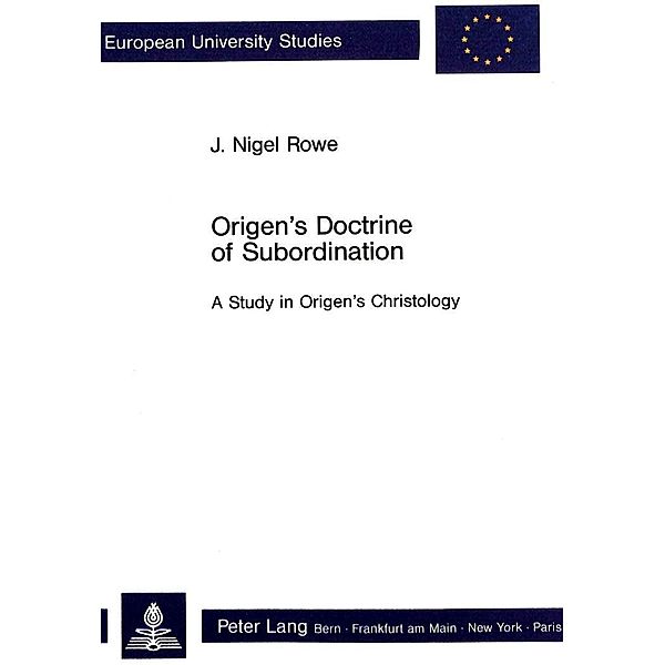 Origen's Doctrine of Subordination, J. Nigel Rowe