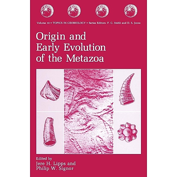 Origin and Early Evolution of the Metazoa / Topics in Geobiology Bd.10
