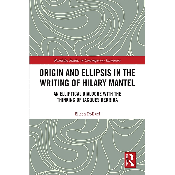 Origin and Ellipsis in the Writing of Hilary Mantel, Eileen Pollard