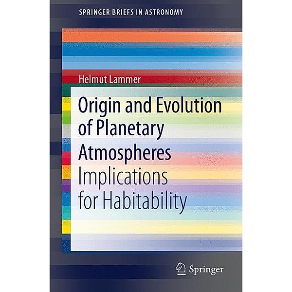 Origin and Evolution of Planetary Atmospheres, Helmut Lammer
