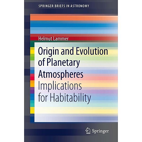 Origin and Evolution of Planetary Atmospheres / SpringerBriefs in Astronomy, Helmut Lammer
