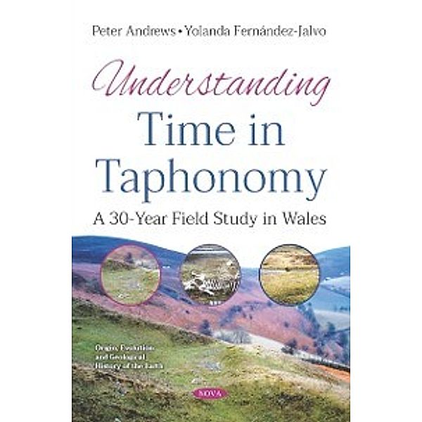 Origin, Evolution and Geological History of the Earth: Understanding Time in Taphonomy: A 30-Year Field Study in Wales