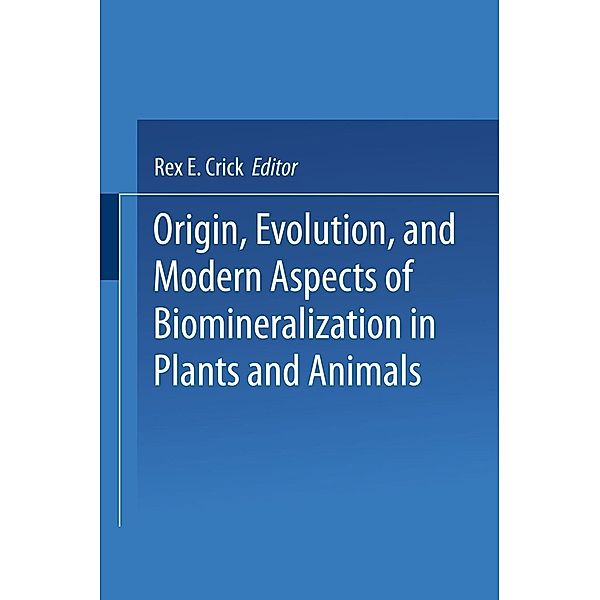 Origin, Evolution, and Modern Aspects of Biomineralization in Plants and Animals
