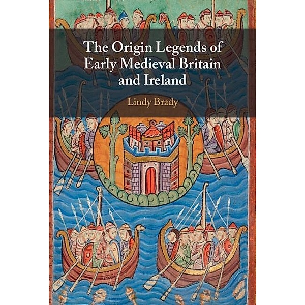Origin Legends of Early Medieval Britain and Ireland, Lindy Brady