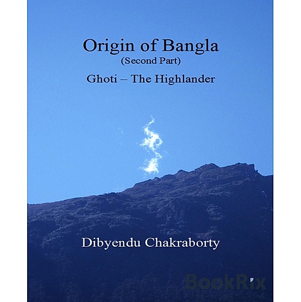 Origin of Bangla Second Part Ghoti The Highlander, Dibyendu Chakraborty