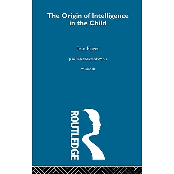 Origin of Intelligence in the Child, Jean Piaget