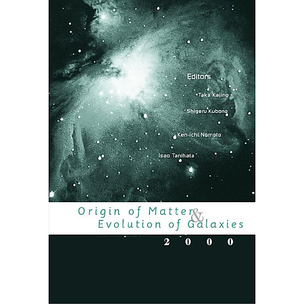 Origin Of Matter And Evolution Of Galaxies 2000, Proceedings Of The International Symposium