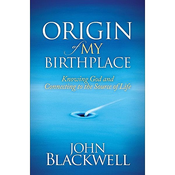 Origin of My Birthplace / Morgan James Faith, John Blackwell
