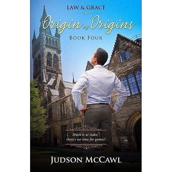 Origin of Origins (Law & Grace, #4) / Law & Grace, Judson McCawl