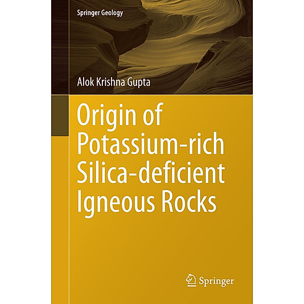 Origin of Potassium-rich Silica-deficient Igneous Rocks, Alok K. Gupta