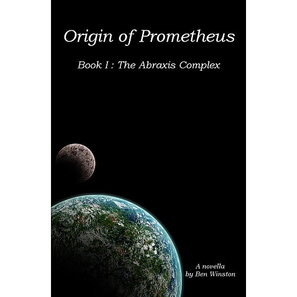 Origin of Prometheus (Abraxis Complex, #1) / Abraxis Complex, Ben Winston