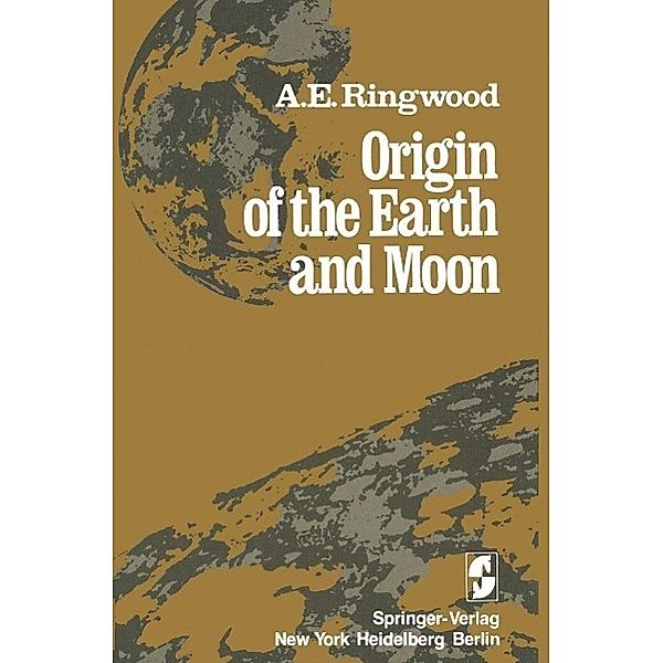 Origin of the Earth and Moon, Alfred E. Ringwood