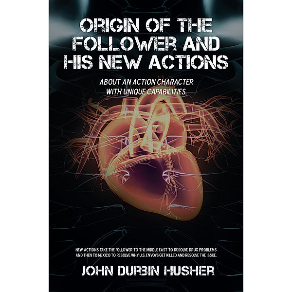 Origin of the Follower and His New Actions, John Durbin Husher