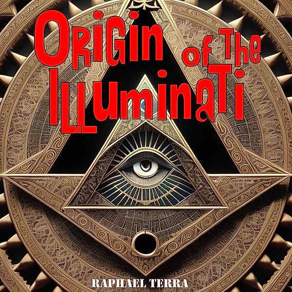 Origin of the Illuminati, Raphael Terra